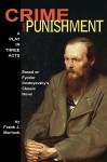 Crime And Punishment: A Play In Three Acts - Frank J. Morlock