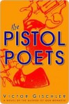 The Pistol Poets - Victor Gischler