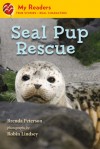 Seal Pup Rescue (My Readers Level 2) - Brenda Peterson, Robin Lindsey