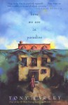Here We Are in Paradise: Stories - Tony Earley