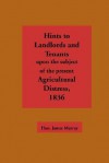 Hints to Landlords and Tenants Upon the Subject of the Present Agricultural Distress - James Murray