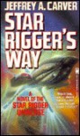 Star Rigger's Way - Jeffrey A. Carver