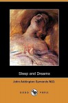 Sleep and Dreams (Dodo Press) - John Addington Symonds