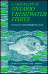 A Checklist Of Ontario Freshwater Fishes: Annotated With Distribution Maps - Nicholas E. Mandrak, E.J. Crossman