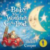 The Baby Who Wouldn't Go to Bed - Helen Cooper