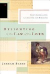 Delighting in the Law of the Lord - Jerram Barrs