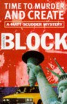 Time To Murder And Create (Matt Scudder Mystery) - Lawrence Block