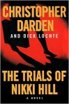 The Trials of Nikki Hill - Christopher Darden, Dick Lochte