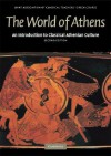 The World of Athens: An Introduction to Classical Athenian Culture - Robin Osborne, Joint Association of Classical Teachers