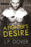 A Fighter's Desire - L.P. Dover