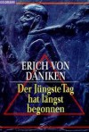 Der Jüngste Tag hat längst begonnen. Die Messiaserwartungen und die Außerirdischen - Erich von Däniken