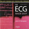 The ECG Made Easy - John R. Hampton