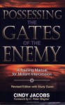 Possessing the Gates of the Enemy: An Intercessionary Prayer Manual - Cindy Jacobs