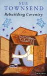 Rebuilding Coventry - Sue Townsend