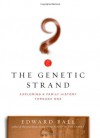 The Genetic Strand: Exploring a Family History Through DNA - Edward Ball