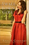 Small Town Girl - Ann H. Gabhart