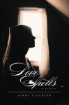 Love Spells: A Novella - Linda Casebeer