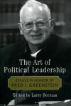 The Art of Political Leadership: Essays in Honor of Fred I. Greenstein - Larry Berman