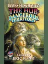 The Hub: Dangerous Territory - Eric Flint, James H. Schmitz