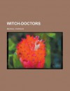 Witch-Doctors - Charles Beadle