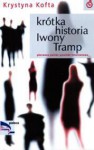 Krótka historia Iwony Tramp - Krystyna Kofta