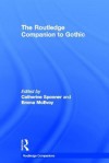 The Routledge Companion to Gothic - Catherine Spooner