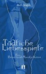 Tödliche Liebesspiele (Renni-und-Monika-Krimis) (German Edition) - Ruth Gogoll