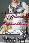 Seduction of a Bluestocking (Sisters of the Heart. #2) - Scarlett Rains