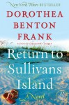 Return to Sullivan's Island (Lowcountry Tales #6) - Dorothea Benton Frank