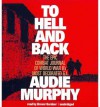 To Hell And Back: The Epic Combat Journal of World War II's Most Decorated G.I. - Audie Murphy, Grover Gardner