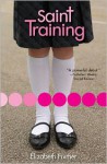 Saint Training - Elizabeth Fixmer