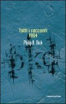 Tutti i racconti 1954 - Philip K. Dick