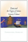 Dante and the Origins of Italian Literary Culture Dante and the Origins of Italian Literary Culture - Teodolinda Barolini