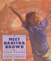 Meet Danitra Brown - Nikki Grimes, Floyd Cooper