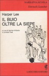 Il buio oltre la siepe - Amalia D'Agostino Schanzer, Harper Lee Lee