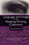 Language and Image in the Reading-writing Classroom: Teaching Vision - Demetrice A. Worley