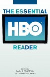 The Essential HBO Reader (Essential Readers in Contemporary Media and Culture) - Gary R. Edgerton, Jeffrey P. Jones