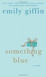 Something Blue - Emily Giffin