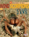 Wind Scorpions: Killer Jaws - Sandra Markle