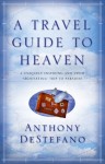 A Travel Guide To Heaven - Anthony DeStefano