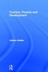 Tourism, Poverty and Development in the Developing World - Andrew Holden