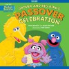 Grover and Big Bird's Passover Celebration: Read-Aloud Edition - Tilda Balsley, Ellen Fischer, Tom Leigh