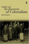 English and the Discourses of Colonialism (The Politics of Language) - Alastair Pennycook