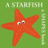 A Starfish: A Shapes Book - Bernette Ford, Bernette Ford