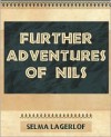 Further Adventures of Nils - 1911 - Lagerlof Selma Lagerlof