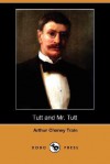 Tutt and Mr. Tutt (Dodo Press) - Arthur Cheney Train