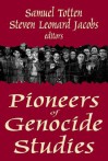 Pioneers of Genocide Studies - Samuel Totten, Steven Leonard Jacobs