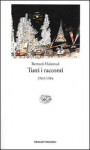 Tutti i racconti. 1963-1984 - Bernard Malamud, Robert Giroux