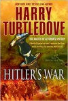 Hitler's War - Harry Turtledove