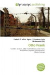 Otto Frank - Agnes F. Vandome, John McBrewster, Sam B Miller II